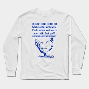 Born To Be Cooked Long Sleeve T-Shirt